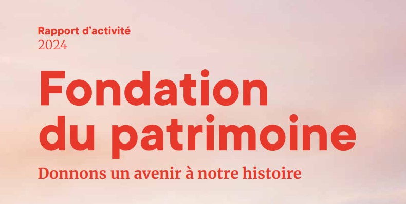 Rapport d&rsquo;activité 2024 Fondation du Patrimoine